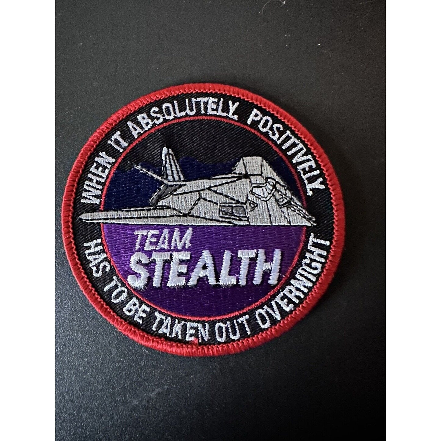 TEAM STEALTH "WHEN IT ABSOLUTELY, POSITIVELY HAS TO BE TAKEN OUT OVERNIGHT PATCH